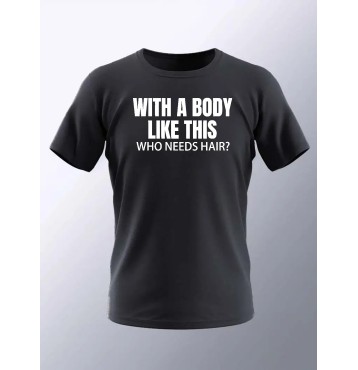 Funny With A Body Like This Print Men's Short Sleeve T-shirt Summer T-shirt Top